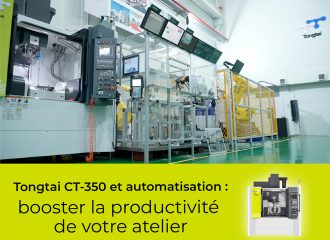 Centre 5 axes CT-350 et automatisation : booster la productivité de votre atelier
